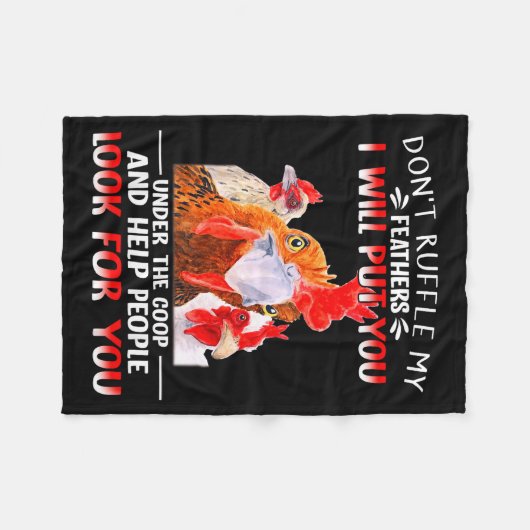 Don't Ruffle My Feathers I Will Put You Under Coop Fleece Deken (Voorkant (Horizontaal))