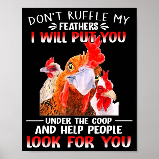 Don't Ruffle My Feathers I Will Put You Under Coop Poster (Voorkant)