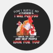 Don't Ruffle My Feathers I Will Put You Under Coop Ronde Sticker (Voorkant)