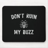 Don't Ruin My Buzz  Muismat (Voorkant)