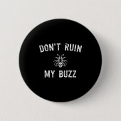 Don't Ruin My Buzz  Ronde Button 5,7 Cm (Voorkant)