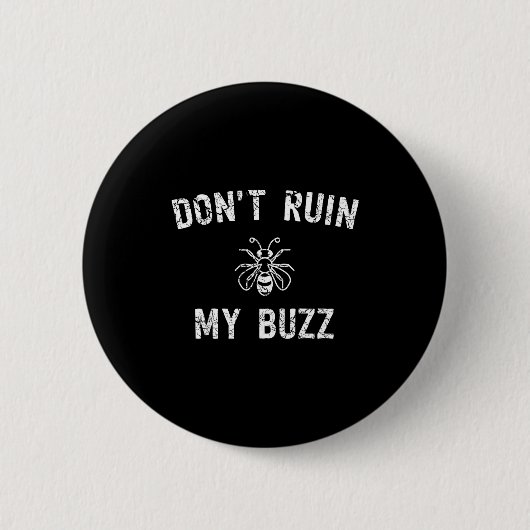 Don't Ruin My Buzz  Ronde Button 5,7 Cm (Voorkant)
