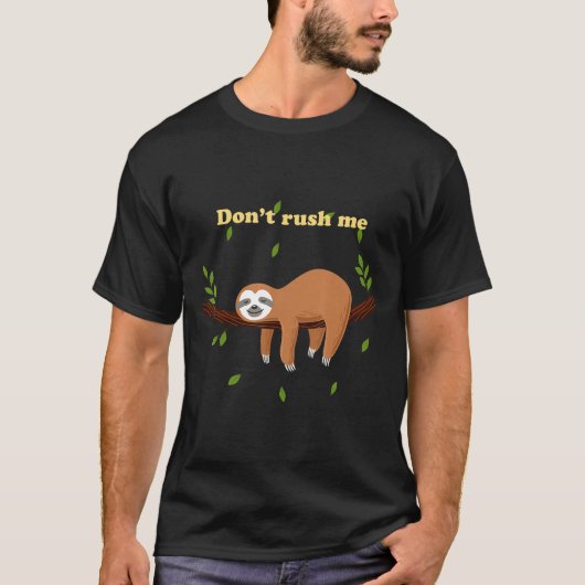 Dont Rush Me Funny Hipster Sloth Shirt (Voorkant)