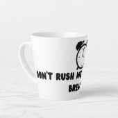 Don't Rush Me ,I'm On my break Latte Mok (Linkerhoek)