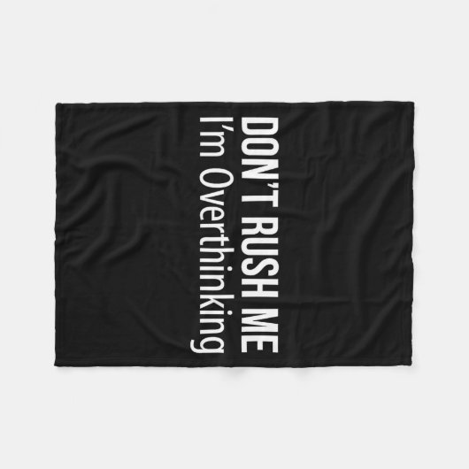 Don't Rush Me - I'm Overthinking - Fleece Deken (Voorkant (Horizontaal))