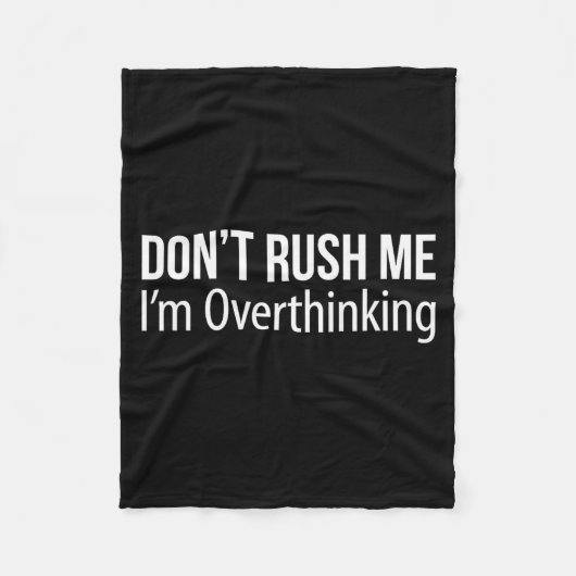 Don't Rush Me - I'm Overthinking - Fleece Deken (Voorkant)