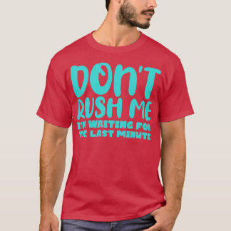 Dont Rush me IM wachten op de laatste minuut 2 T-shirt
