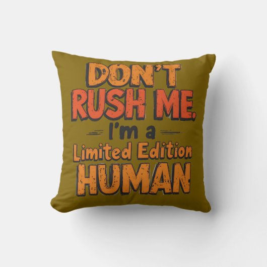 Don't Rush Me Limited Edition Human Funny Sarcasti Kussen (Voorkant)