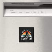 Don't S The Squatch Bigfoot Magneet (Insitu (Vaatwasser))