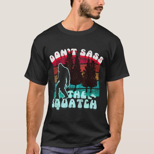 Dont S The Squatch Funny Pun Joke  T-shirt (Voorkant)