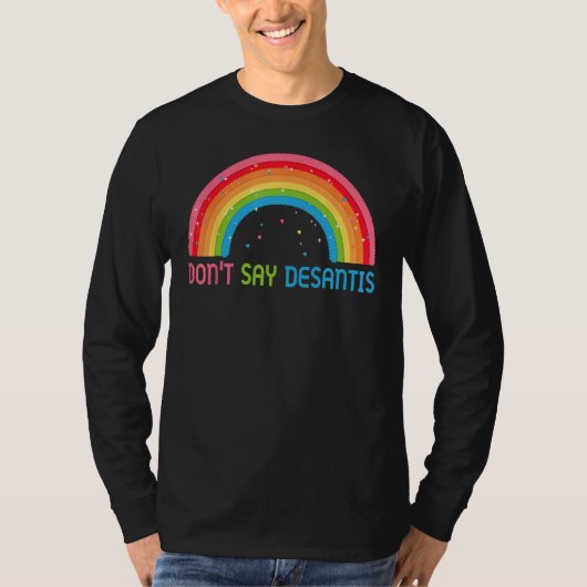 Don't Say DeSantis Florida Say Gay LGBTQ Pride Ant T-shirt (Voorkant)