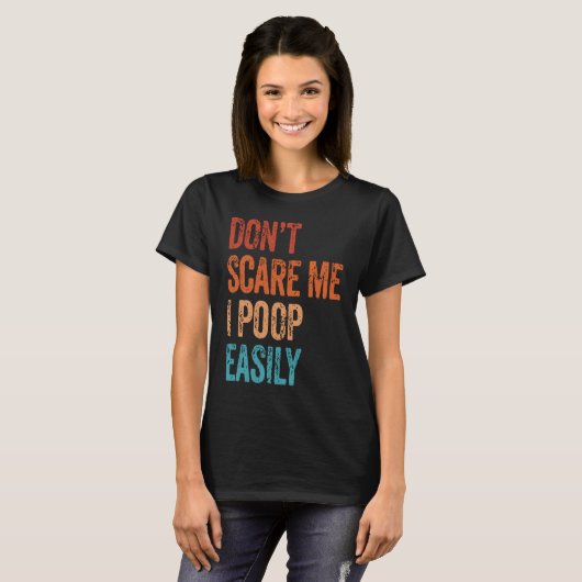 Don't Scare Me I Poop Easily  Bathroom Adult Humor T-shirt (Voorkant volledig)
