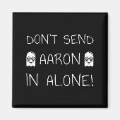 Don't Send Aaron In Alone! Paranormal  Magneet (Voorkant)