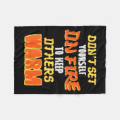 Don't Set Yourself On Fire To Keep Others Warm Fleece Deken (Voorkant (Horizontaal))