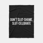 Don't Shame Celebrate Funny  Fleece Deken (Voorkant)