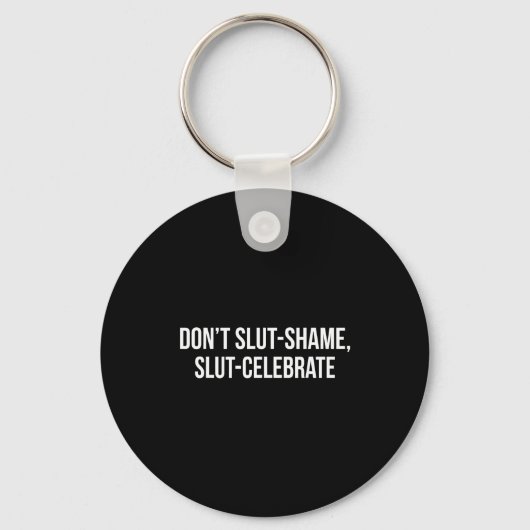 Don't Shame Celebrate Funny  Sleutelhanger (Voorkant)
