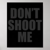 Dont Shoot Me Festival Apparel  Poster (Voorkant)