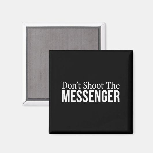 Don't Shoot The Messenger -  Magneet (Voorkant / Achterkant)
