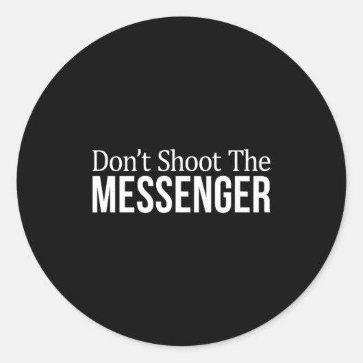 Don't Shoot The Messenger -  Ronde Sticker (Voorkant)