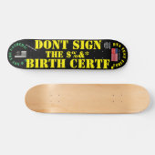 DONT SIGN BIRTH CERTICATE 7 3/4-inch skateboard De (Horizontaal)