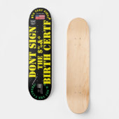 DONT SIGN BIRTH CERTICATE 7 3/4-inch skateboard De (Voorkant)