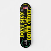 DONT SIGN BIRTH CERTICATE 7 3/4-inch skateboard De (Voorkant)