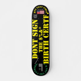 DONT SIGN BIRTH CERTICATE 7 3/4-inch skateboard De