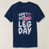 Dont Skip been Day Flamingo T-shirt (Design voorkant)