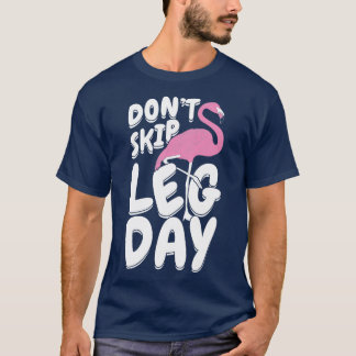 Dont Skip been Day Flamingo T-shirt