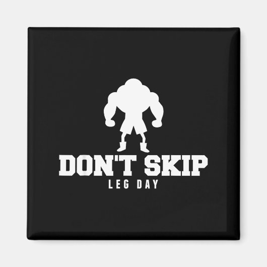 Don't Skip Leg Day Funny Fitness Apparel For Weigh Magneet (Voorkant)
