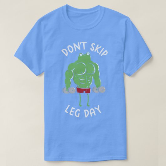 Don't Skip Leg Day Funny Frog beroemd gemaakt door T-shirt (Design voorkant)