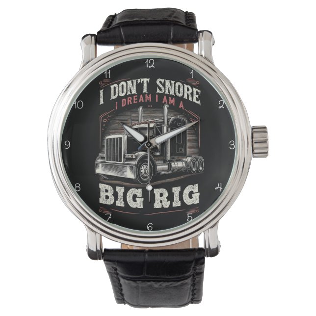 Don't Snore, Dream I'm A Big Rig Horloge (Voorkant)