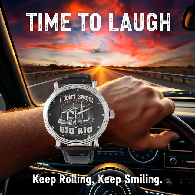 Don't Snore, Dream I'm A Big Rig Horloge (Creator heeft geüpload)