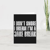 Dont Snore I Dream Im Jake Brake Truck Driver Truc Kaart (Voorkant)