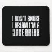Dont Snore I Dream Im Jake Brake Truck Driver Truc Muismat (Voorkant)