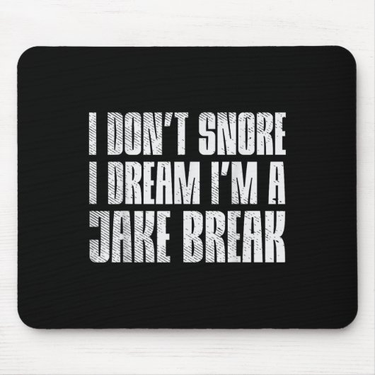 Dont Snore I Dream Im Jake Brake Truck Driver Truc Muismat (Voorkant)