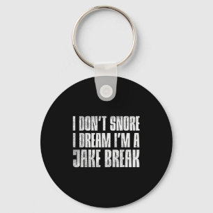Dont Snore I Dream Im Jake Brake Truck Driver Truc Sleutelhanger