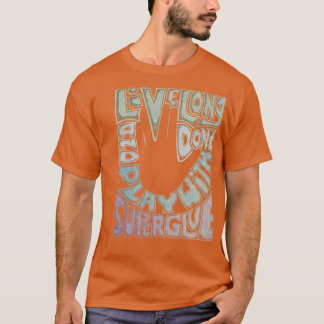 Dont spelen met super lijm t-shirt