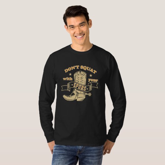 Dont Squat met je handtas Funny Gezegde Rodeo Funn T-shirt (Voorkant volledig)