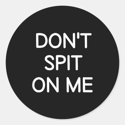 Don't St On Me, Funny, Jokes, Sarcastic Sayings  Ronde Sticker (Voorkant)