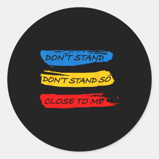 Don't Stand So Close To Me - Home Quarantine Virus Ronde Sticker (Voorkant)