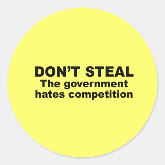 Don't Steal - De overheid haat concurrentie Ronde Sticker (Voorkant)