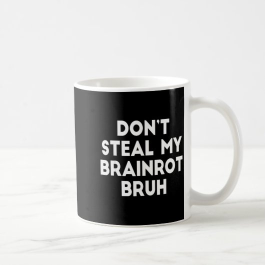 Don't Steal My Brainrot Bruh Funny Internet Memes  Koffiemok (Rechts)