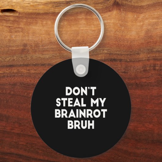 Don't Steal My Brainrot Bruh Funny Internet Memes  Sleutelhanger (Voorkant)
