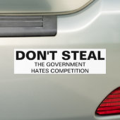 Don't steal, the government hates competition bumpersticker (Op auto)