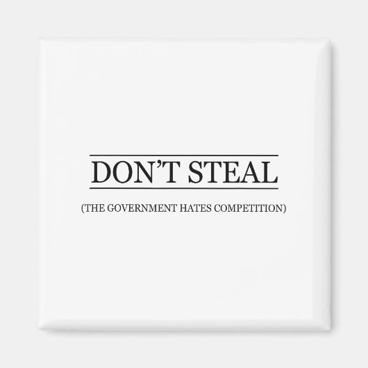 Don't Steal - The Government Hates The Competition Magneet (Voorkant)