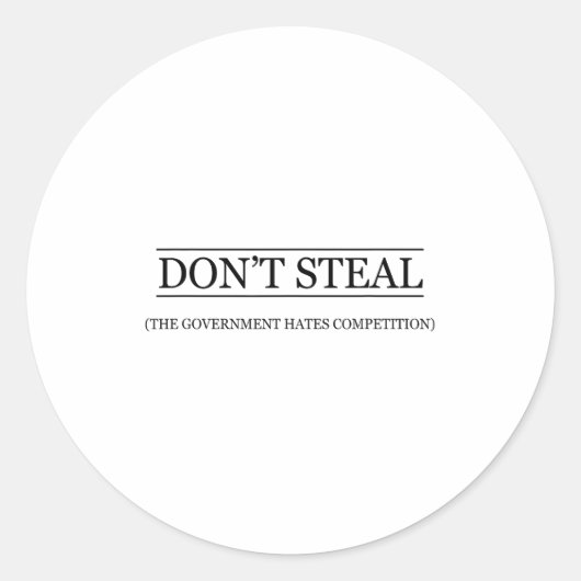 Don't Steal - The Government Hates The Competition Ronde Sticker (Voorkant)