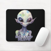 Dont Stop Believin Believe In Aliens  Muismat (Met muis)