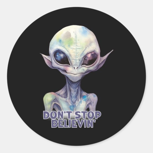 Dont Stop Believin Believe In Aliens  Ronde Sticker (Voorkant)