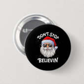 Dont Stop Believin Santa Funny Christmas  Ronde Button 5,7 Cm (Voorkant /achterkant)